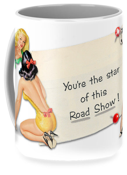 You're The Star Of This Road Show! - Mug