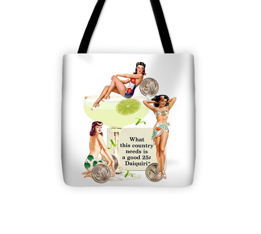 A Good 25 Cent Daiquiri - Tote Bag