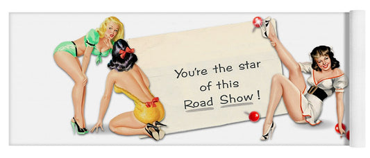 You're The Star Of This Road Show! - Yoga Mat