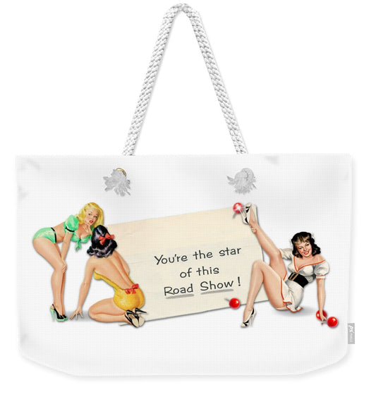 You're The Star Of This Road Show! - Weekender Tote Bag
