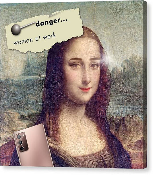 Danger...Woman At Work - Canvas Print
