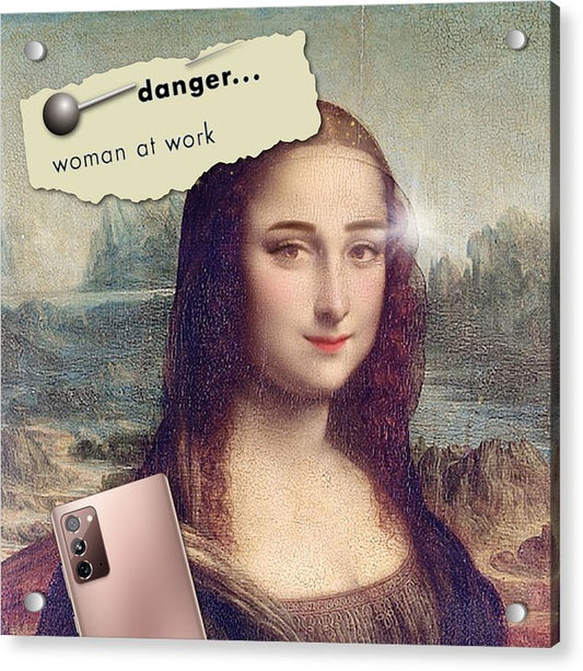 Danger...Woman At Work - Acrylic Print